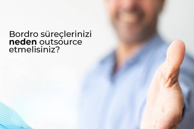Bordro süreçlerinizi neden outsource etmelisiniz?